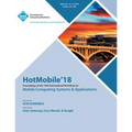 HotMobile '18: Proceedings of the 19th International Workshop on Mobile Computing Systems & Applications