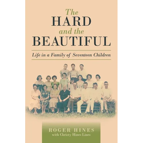 The Hard and the Beautiful: Life in a Family of Seventeen Children