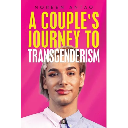 A couple's Journey to transgenderism