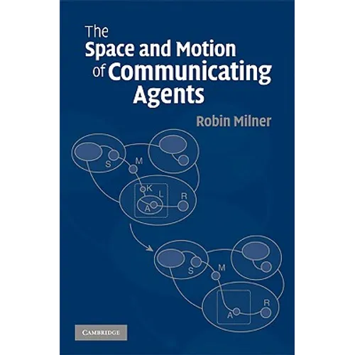 The Space and Motion of Communicating Agents