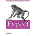 Exploring Expect: A Tcl-Based Toolkit for Automating Interactive Programs
