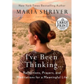 I've Been Thinking . . .: Reflections, Prayers, and Meditations for a Meaningful Life