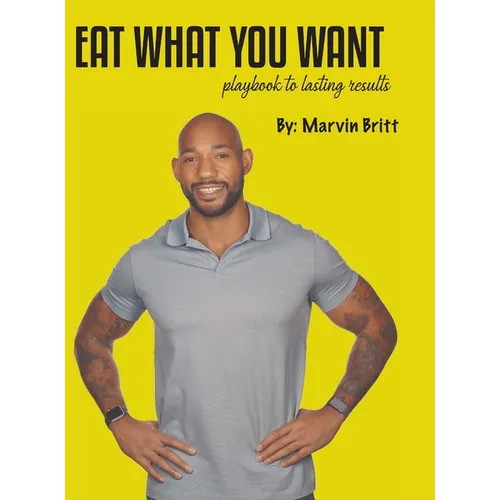 Eat What You Want Playbook To Results
