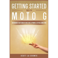 Getting Started With the Moto G: An Insanely Easy Guide to the G Fast, G Power, G Stylus, and G Pro