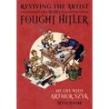 Reviving the Artist Who Fought Hitler: My Life with Arthur Szyk