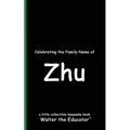 Celebrating the Family Name of Zhu