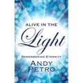 Alive in the Light: Remembering Eternity