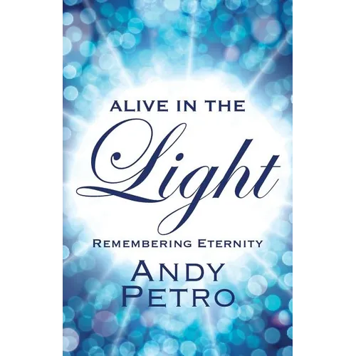 Alive in the Light: Remembering Eternity