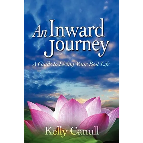 An Inward Journey: A Guide to Living Your Best Life