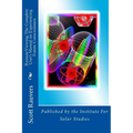Remote Viewing. The Complete User's Manual on Experiencing Future Consciousness: Published by the Institute for Solar Studies