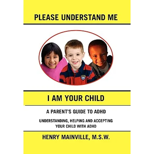 Please Understand Me, I Am Your Child