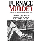Furnace Murder: True Story of the Horrific Murder of Mrs. Cody - Paperback