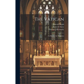 The Vatican: Its History, Its Treasures