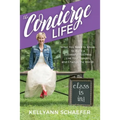 The Concierge Life: What You Need to Know to Build a Successful Business, Live Your Passion, and Change the World!