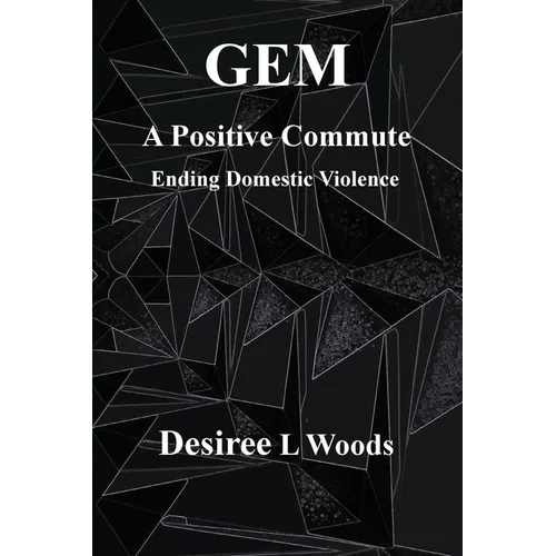 GEM A Positive Commute: Ending Domestic Violence