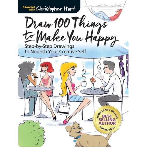 Draw 100 Things to Make You Happy: Step-By-Step Drawings to Nourish Your Creative Self