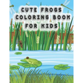 Cute Frog Coloring Pages for Kids: frog coloring book for kids
