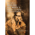 The Drug Essays: Aleister Crowley's Reflections on Hashish, Cocaine & Absinthe
