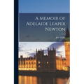 A Memoir of Adelaide Leaper Newton