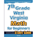 7th Grade West Virginia Math for Beginners: Standardized Testing and Home Schooling Study Guide