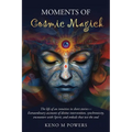 Moments of Cosmic Magick: The life of an intuitive in short stories