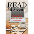 Read All About It: Q's & A's About Nutrition, Volume III