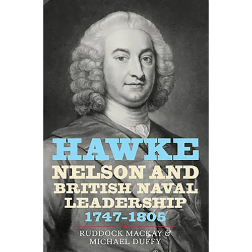 Hawke, Nelson and British Naval Leadership, 1747-1805