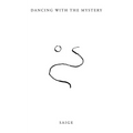 Dancing with the Mystery