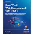 Real-World Web Development with .NET 9: Build websites and services using mature and proven ASP.NET Core MVC, Web API, and Umbraco CMS