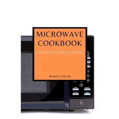 Microwave Cookbook: Easy Recipes for Beginners