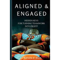 Aligned & Engaged: Hidden Keys for Turning Teamwork into Profit