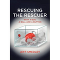 Rescuing the Rescuer: With A Box, A Ball And A Button