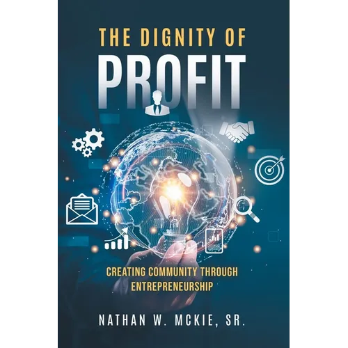 The Dignity of Profit: Creating Community through Entrepreneurship