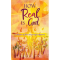 How Real Is God: A collection of short but powerful testimonies.