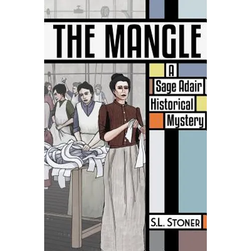 The Mangle: A Sage Adair Historical Mystery