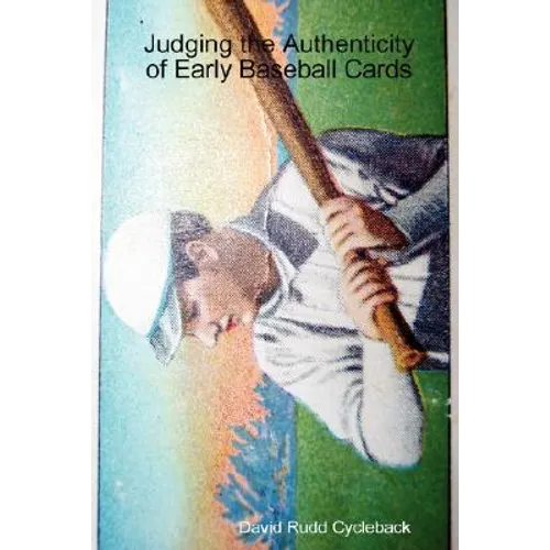 Judging the Authenticity of Early Baseball Cards