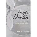 Family Matters: Lessons on Living, Dying & Leaving Our Stuff Behind