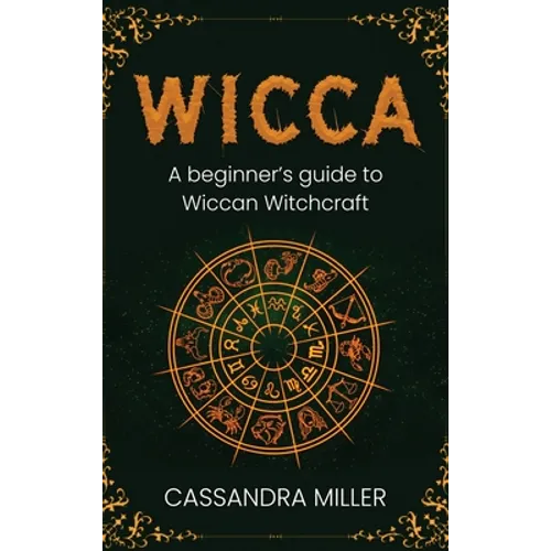 Wicca: A Beginner's Guide to Wiccan Witchcraft