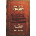 Facts On Cigars For Up To Date Smokers - 1914 Reprint