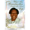 What My Grandmother Taught Me About Life