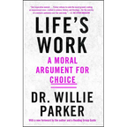 Life's Work: A Moral Argument for Choice - Paperback
