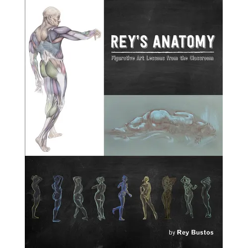 Rey's Anatomy: Figurative Art Lessons from the Classroom