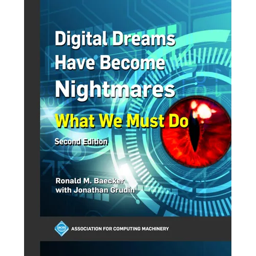 Digital Dreams Have Become Nightmares: What We Must Do