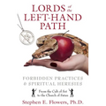 Lords of the Left-Hand Path: Forbidden Practices & Spiritual Heresies