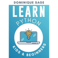 LEARN Python: Kids & Beginners. Python for Beginners with Hands-on Fun Project & Games. (Learn Coding Fast with Hands-On Fun Project & Games)