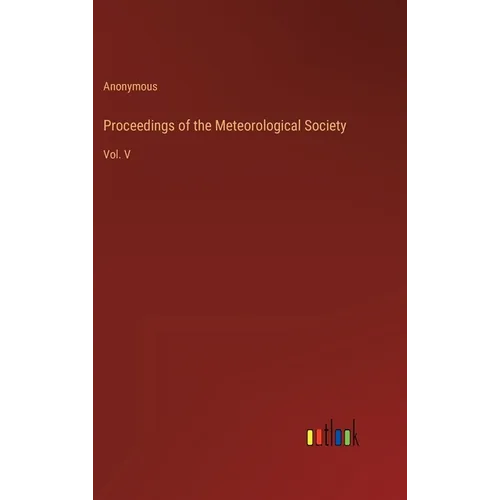 Proceedings of the Meteorological Society: Vol. V