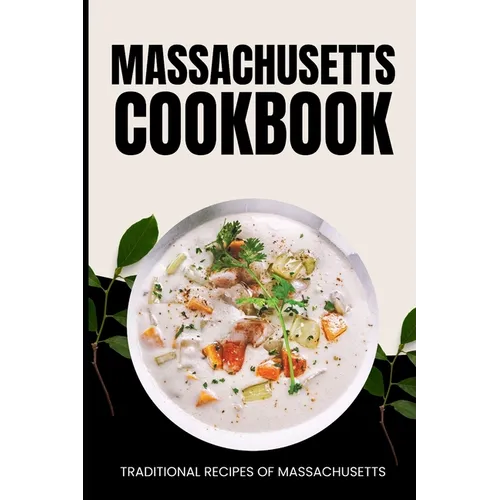 Massachusetts Cookbook: Traditional Recipes of Massachusetts