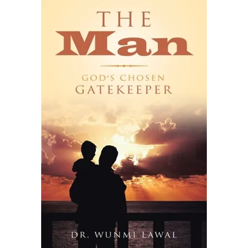 The Man: God's Chosen Gatekeeper