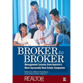 Broker to Broker: Management Lessons from America's Most Successful Real Estate Companies