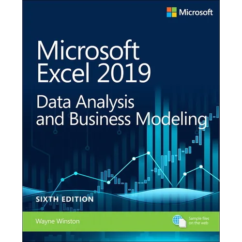 Microsoft Excel 2019 Data Analysis and Business Modeling